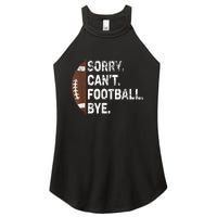 Sorry CanT Football Bye American Football Women's Perfect Tri Rocker Tank