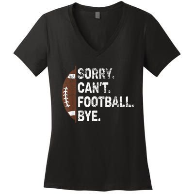 Sorry CanT Football Bye American Football Women's V-Neck T-Shirt