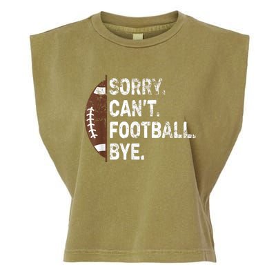 Sorry CanT Football Bye American Football Garment-Dyed Women's Muscle Tee