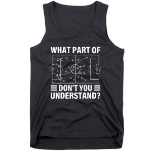 Soccer Coach Funny What Part Of Soccer Dont You Understand Gift Tank Top