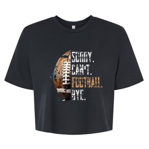 Sorry CanT Football Bye American Football Bella+Canvas Jersey Crop Tee