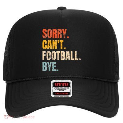 Sorry CanT Football Bye Retro Football Lovers Fan Football High Crown Mesh Back Trucker Hat