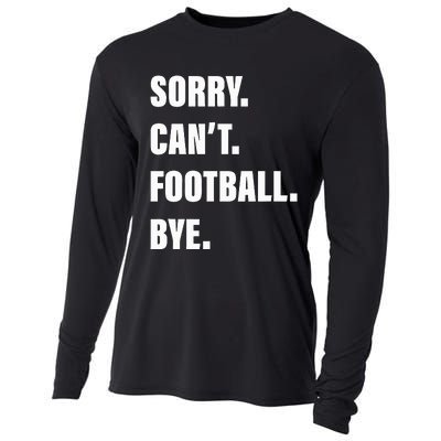 Sorry CanT Football Bye Cooling Performance Long Sleeve Crew