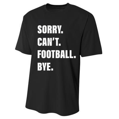 Sorry CanT Football Bye Performance Sprint T-Shirt