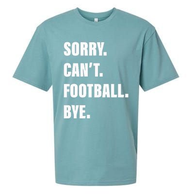 Sorry CanT Football Bye Sueded Cloud Jersey T-Shirt