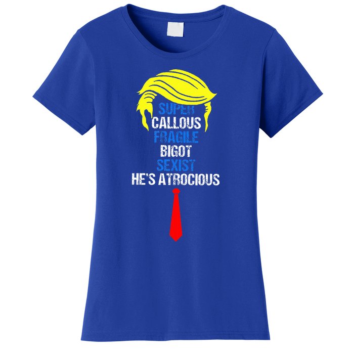 Super Callous Fragile Bigot Sexist HeS Atrocious Women's T-Shirt