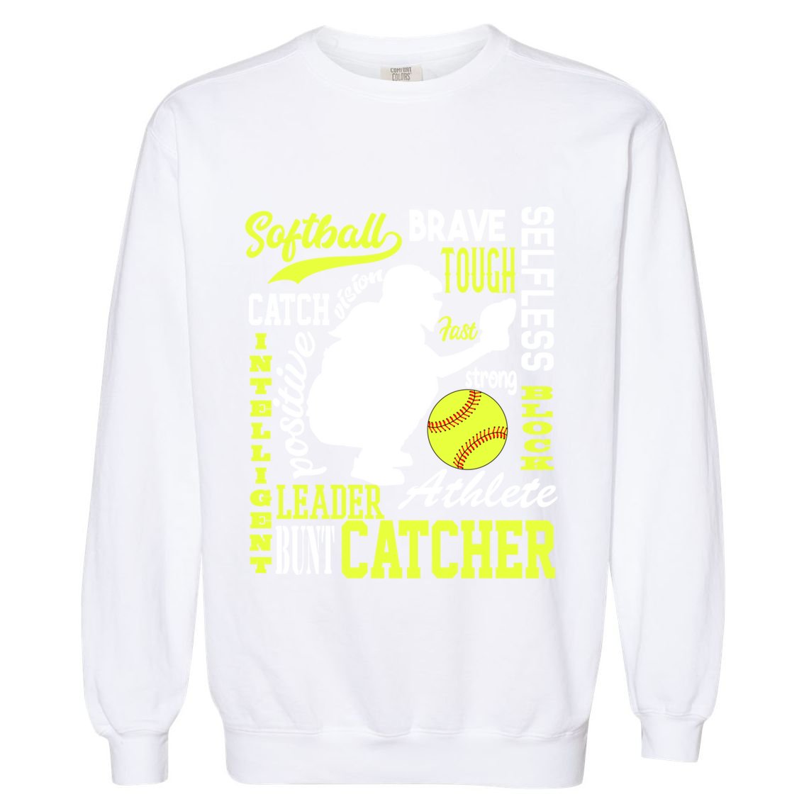 Softball Catcher Great For Ns Traits Of A Catcher Gift Garment-Dyed Sweatshirt