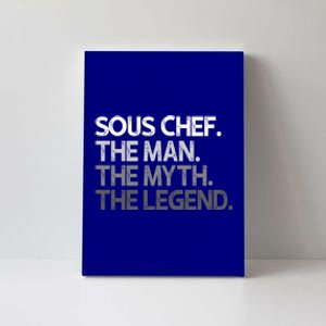 Sous Chef Gift The Myth Legend Gift Canvas