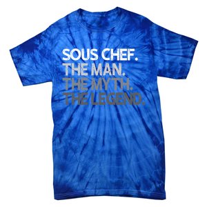 Sous Chef Gift The Myth Legend Gift Tie-Dye T-Shirt