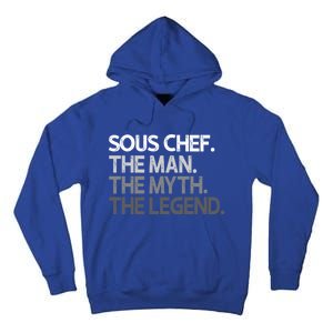 Sous Chef Gift The Myth Legend Gift Tall Hoodie