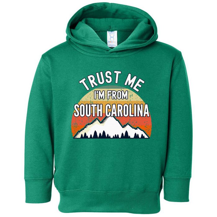 South Carolina Gift Trust Me Im From South Carolina Toddler Hoodie