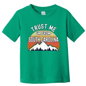 South Carolina Gift Trust Me Im From South Carolina Toddler T-Shirt