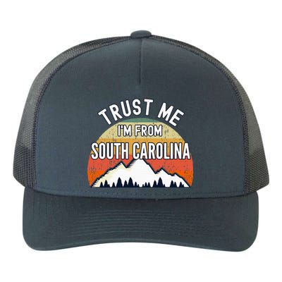 South Carolina Gift Trust Me Im From South Carolina Yupoong Adult 5-Panel Trucker Hat