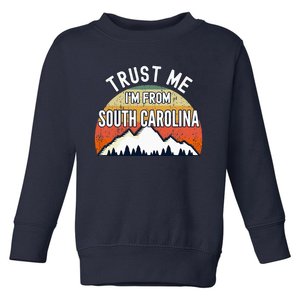 South Carolina Gift Trust Me Im From South Carolina Toddler Sweatshirt