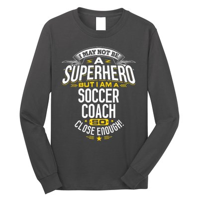 Soccer Coach Gift Idea Superhero Soccer Coach Long Sleeve Shirt