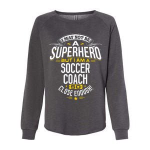 Soccer Coach Gift Idea Superhero Soccer Coach Womens California Wash Sweatshirt