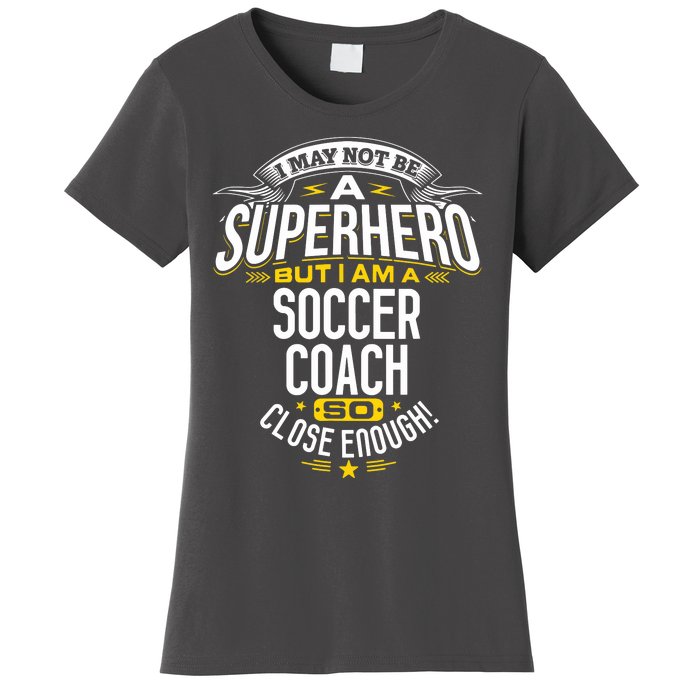 Soccer Coach Gift Idea Superhero Soccer Coach Women's T-Shirt