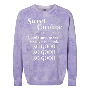 Sweet Caroline Good Times So Good So Good So Good Colorblast Crewneck Sweatshirt