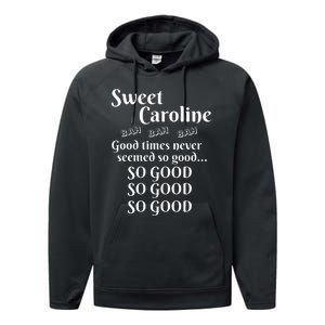 Sweet Caroline Good Times So Good So Good So Good Performance Fleece Hoodie