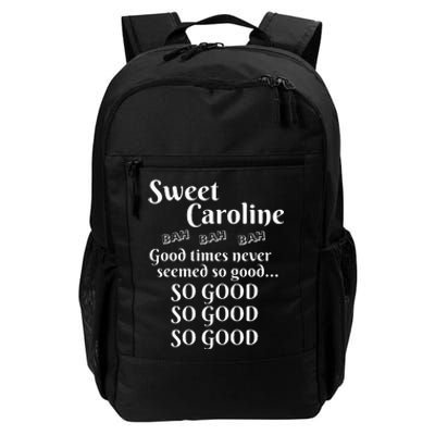 Sweet Caroline Good Times So Good So Good So Good Daily Commute Backpack