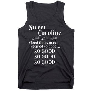 Sweet Caroline Good Times So Good So Good So Good Tank Top