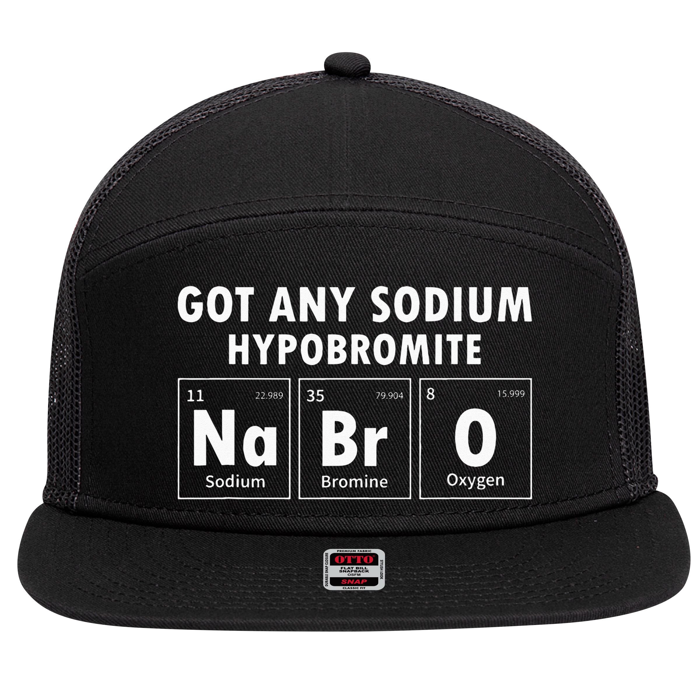 Science Chemistry Got Any Sodium Hypobromite NaBrO 7 Panel Mesh Trucker Snapback Hat