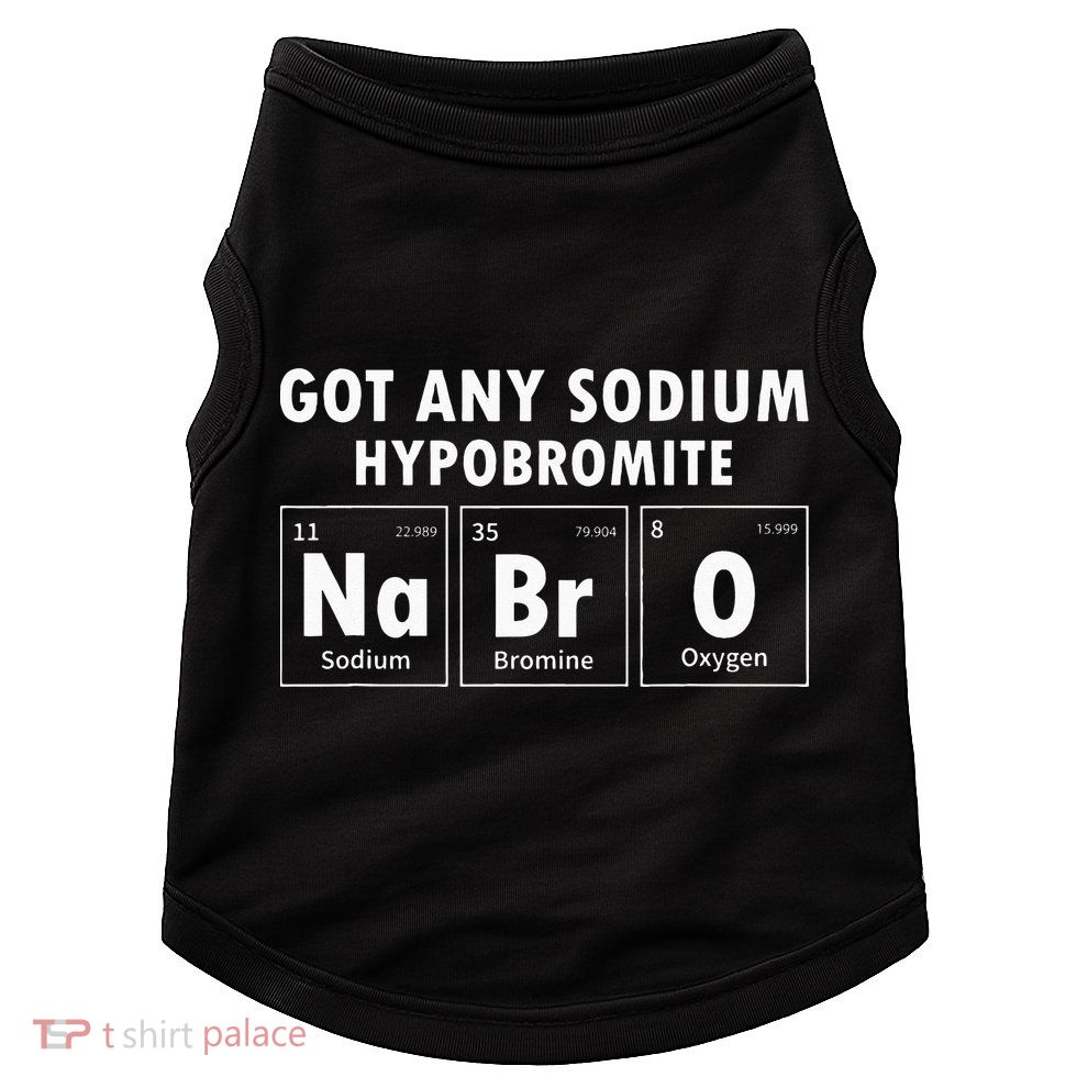 Science Chemistry Got Any Sodium Hypobromite NaBrO Doggie Tank