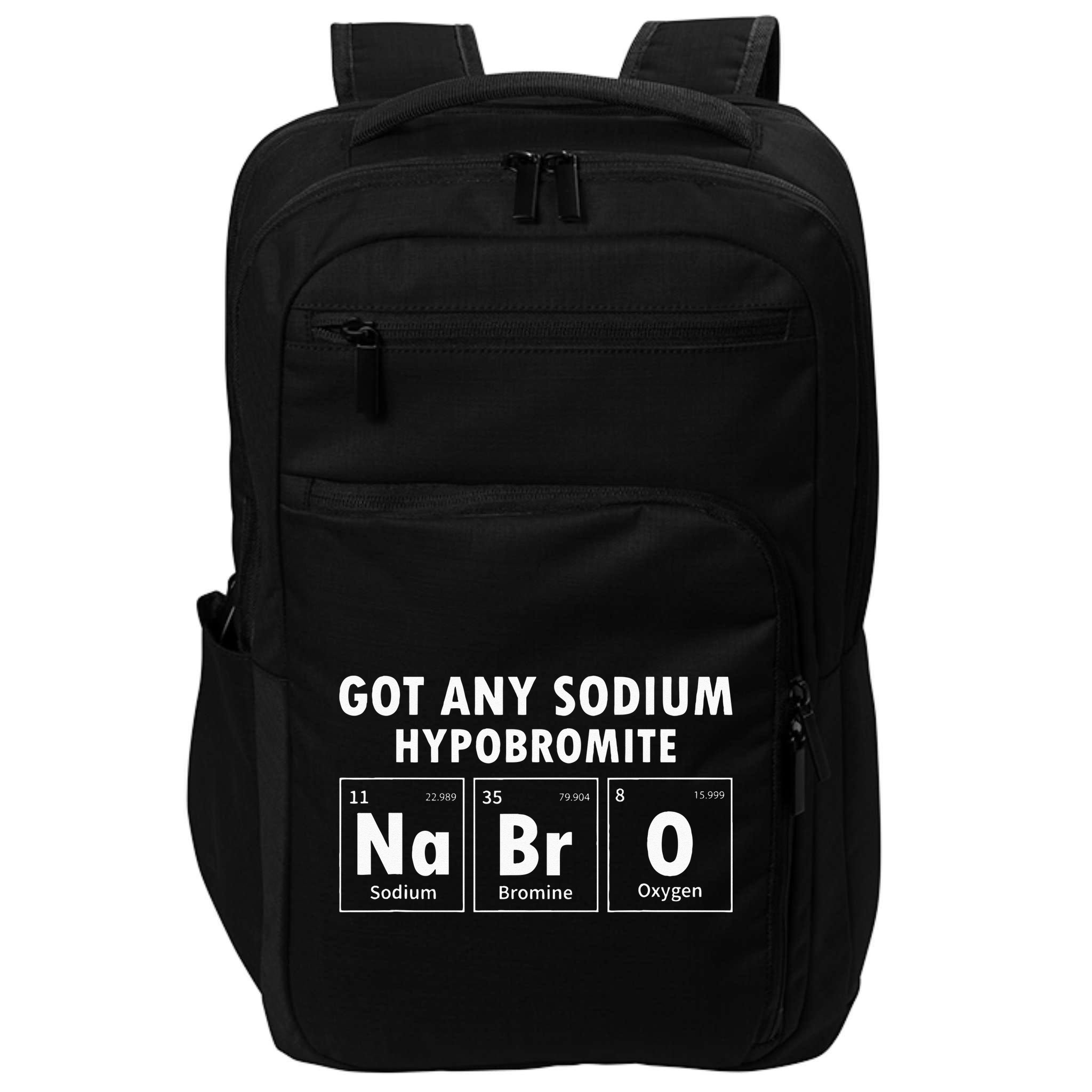 Science Chemistry Got Any Sodium Hypobromite NaBrO Impact Tech Backpack