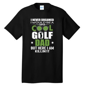 SUPER COOL GOLF DAD FUNNY GOLF Father's Day Gift For Dad Tall T-Shirt