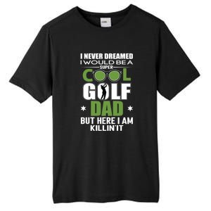 SUPER COOL GOLF DAD FUNNY GOLF Father's Day Gift For Dad Tall Fusion ChromaSoft Performance T-Shirt