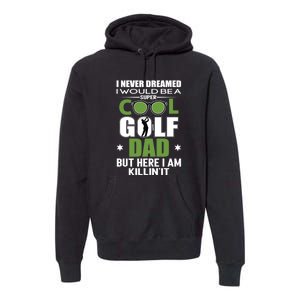 SUPER COOL GOLF DAD FUNNY GOLF Father's Day Gift For Dad Premium Hoodie