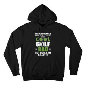 SUPER COOL GOLF DAD FUNNY GOLF Father's Day Gift For Dad Tall Hoodie