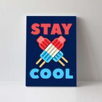 Stay Cool Girl Boy Popsicle Funny 4th Of July Canvas