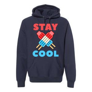 Stay Cool Girl Boy Popsicle Funny 4th Of July Premium Hoodie