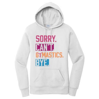 Sorry Cant Gymnastics Bye Funny Gymnastics Player Vintage Women's Pullover Hoodie