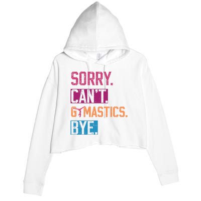 Sorry Cant Gymnastics Bye Funny Gymnastics Player Vintage Crop Fleece Hoodie