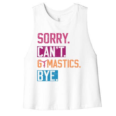 Sorry Cant Gymnastics Bye Funny Gymnastics Player Vintage Women's Racerback Cropped Tank