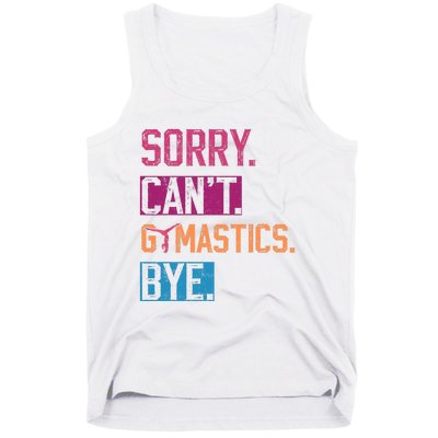 Sorry Cant Gymnastics Bye Funny Gymnastics Player Vintage Tank Top