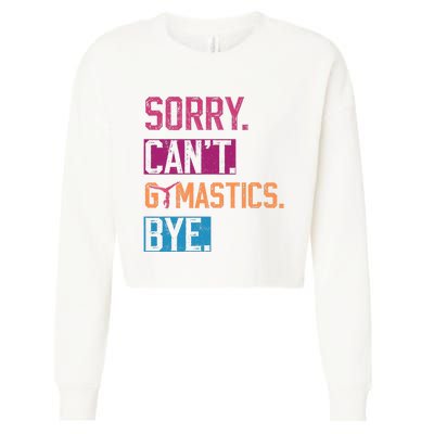 Sorry Cant Gymnastics Bye Funny Gymnastics Player Vintage Cropped Pullover Crew