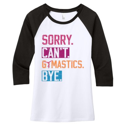 Sorry Cant Gymnastics Bye Funny Gymnastics Player Vintage Women's Tri-Blend 3/4-Sleeve Raglan Shirt