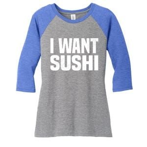 Sushi Cute Gift I Want Sushi Distressed Sushi Lover Gift Women's Tri-Blend 3/4-Sleeve Raglan Shirt