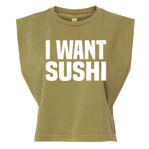 Sushi Cute Gift I Want Sushi Distressed Sushi Lover Gift Garment-Dyed Women's Muscle Tee