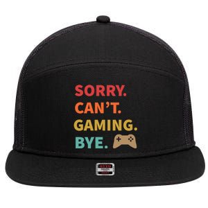 Sorry CanT Gaming Bye Funny Gamer Cute Gift 7 Panel Mesh Trucker Snapback Hat