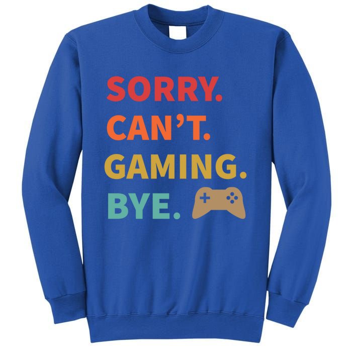 Sorry CanT Gaming Bye Funny Gamer Cute Gift Sweatshirt