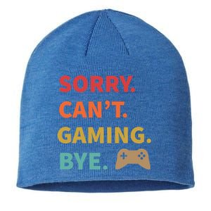 Sorry CanT Gaming Bye Funny Gamer Cute Gift Sustainable Beanie