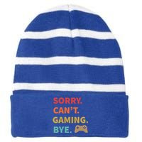 Sorry CanT Gaming Bye Funny Gamer Cute Gift Striped Beanie with Solid Band