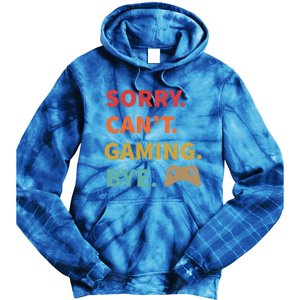 Sorry CanT Gaming Bye Funny Gamer Cute Gift Tie Dye Hoodie