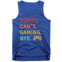 Sorry CanT Gaming Bye Funny Gamer Cute Gift Tank Top