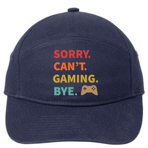 Sorry CanT Gaming Bye Funny Gamer Cute Gift 7-Panel Snapback Hat