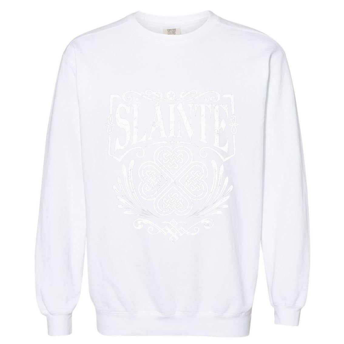 Slainte Cheers Good Health From Ireland Garment-Dyed Sweatshirt